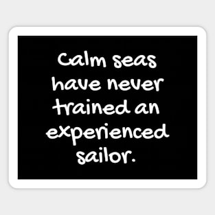 Quote about life - positive quote  - Sailor Magnet